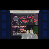 2024 Highlights in Our Home Jazz Cafe Wrap Up '24 Saturday 21 December 2024