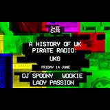 4 Weeks of Pirate Radio A History of UK Pirate Radio: UKG w/ DJ Spoony, Wookie, Lady Passion Friday 14 June 2024