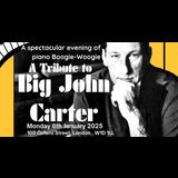 A Tribute to Big John Carter Monday 6 January 2025