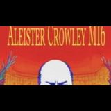 Aleister Crowley: The Spy Who Loved the Occult Tuesday 25 June 2024
