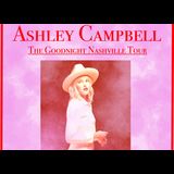 Ashley Campbell | The Goodnight Nashville Tour Saturday 8 November 2025 Ashley Campbell | The Goodnight Nashville Tour Saturday 8 November 2025