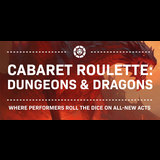 Cabaret Roulette - Dungeons & Dragons Thursday 20 June 2024