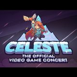 Celeste: The Official Video Game Concert Sunday 31 August 2025