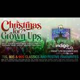 Christmas for Grown Ups Friday 12 December 2025 Christmas for Grown Ups Friday 12 December 2025