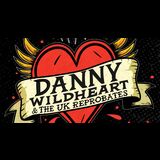 Danny Wildheart & The UK Reprobates Saturday 6 December 2025