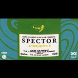 Dork´s New Year´s Night Out: Spector + L'Objectif Tuesday 31 December 2024