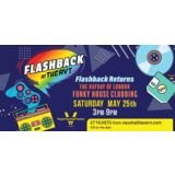 FLASHBACK RETURNS - THE HAYDAY OF FUNKY HOUSE CLUBBING Saturday 25 May 2024