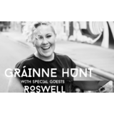 Grainne Hunt + Roswell Wednesday 15 January 2025