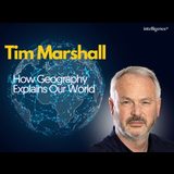 How Geography Explains Our World, with Tim Marshall Tuesday 22 October 2024