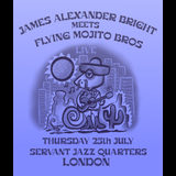 James Alexander Bright meets Flying Mojito Bros Thursday 25 July 2024