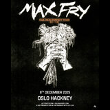 MAX FRY Monday 8 December 2025