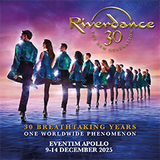 Riverdance 30, The New Generation Tuesday 9 and Wednesday 10 December 2025 Riverdance 30, The New Generation Tuesday 9 and Wednesday 10 December 2025