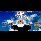 SISTER MARY’S PLAYTIME - LIVE AT THE RVT Monday 23 September 2024