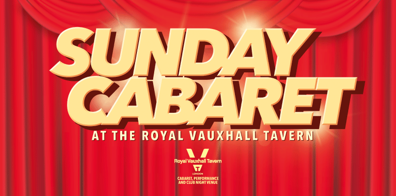 Sunday Cabaret at the RVT Sunday 25 August 2024 London