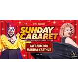 SUNDAY CABARET WITH FATT BUTCHER AND MARTHA D’ARTHUR Sunday 31 August 2025