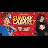 Sunday Cabaret with Lola Lasagne and Woe Addams Sunday 8 December 2024