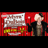 SUNDAY CABARET WITH MYRA DUBOIS - EXCLUSIVE LONDON SHOW Sunday 24 November 2024