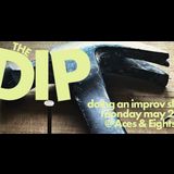 The Dip: Chris´s Improv pals show with improv pals Monday 27 May 2024