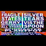 The Fragile States. Silver Tears, Gerry Mitchell All-Stars, Vis the Spoon,, Spinmaster Plantpot Wednesday 5 February 2025