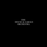 The House & Garage Orchestra Saturday 8 June 2024