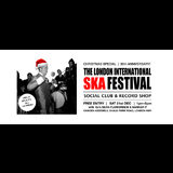 THE LONDON INTERNATIONAL SKA FESTIVAL CHRISTMAS SPECIAL [FREE ENTRY] Saturday 21 December 2024