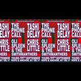 The Phone Call, Tashi Delay, Oli Spleen & The Smithmanthers, Chris Little Thursday 11 September 2025