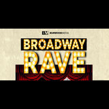 BROADWAY RAVE Friday 6 December 2024