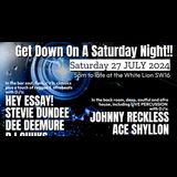 Get Down On A Saturday Night Saturday 27 July 2024