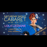 SATURDAY NIGHT CABARET AT THE RVT WITH LOLA LASAGNE Saturday 16 November 2024