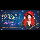 SATURDAY NIGHT CABARET AT THE RVT WITH SNOW WHITE TRASH Saturday 21 September 2024