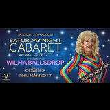Saturday Night Cabaret at the RVT with Wilma Ballsdrop Saturday 24 August 2024