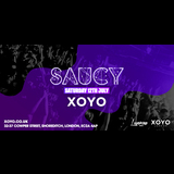 SAUCY AT XOYO - SATURDAY SPECIAL Saturday 12 July 2025