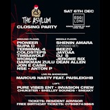 The Asylum Closing Party: Pioneer, Shenin Amara, Supa D Terminal 4, Coldsteps, Marcus Nasty Saturday 6 December 2025
