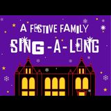 A Festive Family Sing-A-Long 2024 Sunday 1 December 2024