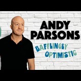 Andy Parsons | Bafflingly Optimistic Saturday 19 October 2024