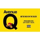 Avenue Q From Friday 20 March to Wednesday 13 May 2026