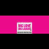 Big Love. Big Laughs. Monday 2 December 2024