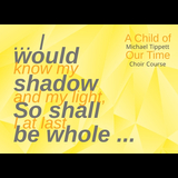 Child of Our Time: Choir Course Monday 12 January 2026