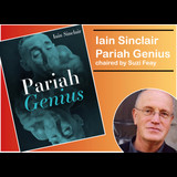 Iain Sinclair: Pariah Genius Wednesday 19 June 2024