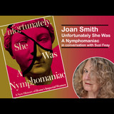 Joan Smith: Unfortunately She Was A Nymphomaniac Tuesday 14 January 2025