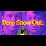 Peep Show Quiz with Big Mad Andy Thursday 9 January 2025